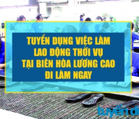 Việc làm thời vụ biên hoà | lam viec thoi vu bien hoa